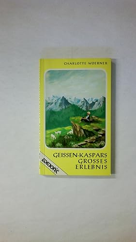 Bild des Verkufers fr GEISSENKASPARS GROSSES ERLEBNIS. zum Verkauf von Butterfly Books GmbH & Co. KG