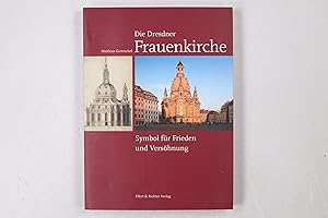 DIE DRESDNER FRAUENKIRCHE. Symbol für Frieden und Versöhnung