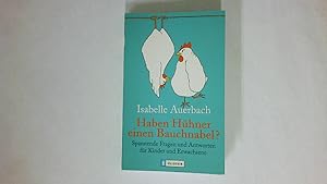 Bild des Verkufers fr HABEN HHNER EINEN BAUCHNABEL?. spannende Fragen und Antworten fr Kinder und Erwachsene zum Verkauf von Butterfly Books GmbH & Co. KG