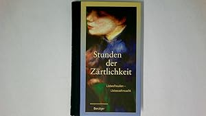 Bild des Verkufers fr STUNDEN DER ZRTLICHKEIT. Liebesfreuden - Liebessehnsucht zum Verkauf von Butterfly Books GmbH & Co. KG