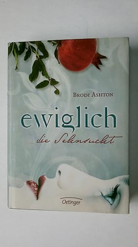 Seller image for EWIGLICH DIE SEHNSUCHT. for sale by Butterfly Books GmbH & Co. KG