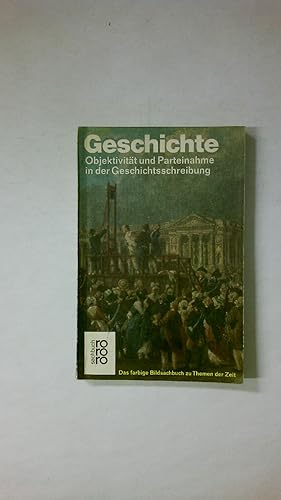 Immagine del venditore per GESCHICHTE. Objektivitt u. Parteinahme in d. Geschichtsschreibung venduto da Butterfly Books GmbH & Co. KG