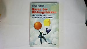 Bild des Verkufers fr BASAR DER BILDUNGSLCKEN. kleines Handbuch des entbehrlichen Wissens zum Verkauf von Butterfly Books GmbH & Co. KG