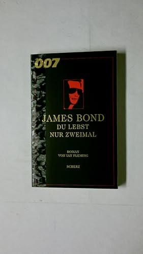 Bild des Verkufers fr JAMES BOND, DU LEBST NUR ZWEIMAL. Roman zum Verkauf von Butterfly Books GmbH & Co. KG