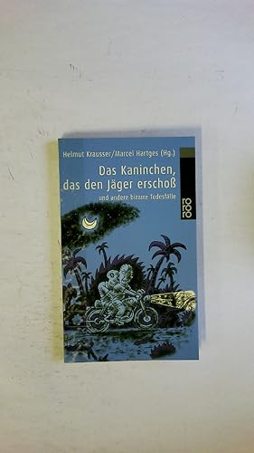 Seller image for DAS KANINCHEN, DAS DEN JGER ERSCHOSS UND ANDERE BIZARRE TODESFLLE. for sale by Butterfly Books GmbH & Co. KG