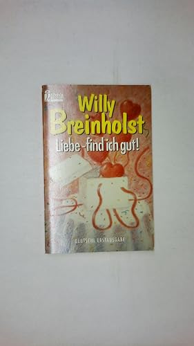 Bild des Verkufers fr LIEBE - FIND ICH GUT!. zum Verkauf von Butterfly Books GmbH & Co. KG