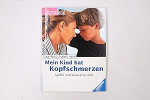 Bild des Verkufers fr MEIN KIND HAT KOPFSCHMERZEN. sanfte und wirksame Hilfe zum Verkauf von Butterfly Books GmbH & Co. KG