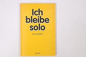 Bild des Verkufers fr ICH BLEIBE SOLO. Erfahrungen mit dem Glck zum Verkauf von Butterfly Books GmbH & Co. KG