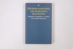 Seller image for BCHERVERZEICHNIS ZUR DEUTSCHEN GESCHICHTE. Hilfsmittel. Handbcher. Quellen for sale by Butterfly Books GmbH & Co. KG