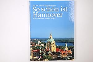 Bild des Verkufers fr SO SCHN IST HANNOVER. Beautiful Hannover /Hannovre, la Belle zum Verkauf von Butterfly Books GmbH & Co. KG