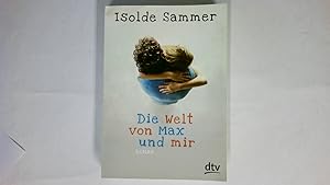 Bild des Verkufers fr DIE WELT VON MAX UND MIR. Roman zum Verkauf von Butterfly Books GmbH & Co. KG