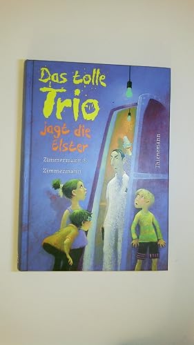 Seller image for DAS TOLLE TRIO JAGT DIE ELSTER. for sale by Butterfly Books GmbH & Co. KG