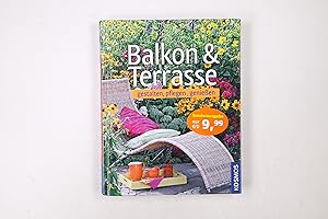 Seller image for BALKON UND TERRASSE. gestalten, pflegen, genieen for sale by Butterfly Books GmbH & Co. KG