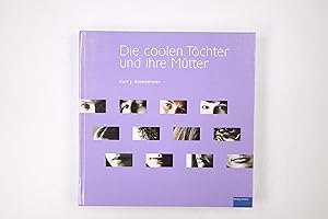 Bild des Verkufers fr DIE COOLEN TCHTER - UND IHRE MTTER. zum Verkauf von Butterfly Books GmbH & Co. KG