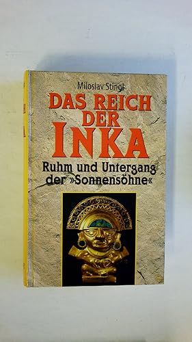 Bild des Verkufers fr DAS REICH DER INKA. RUHM UND UNTERGANG DER SONNENSHNE. zum Verkauf von Butterfly Books GmbH & Co. KG