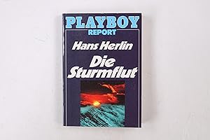 Seller image for DIE STURMFLUT - PLAYBOY REPORT. for sale by Butterfly Books GmbH & Co. KG