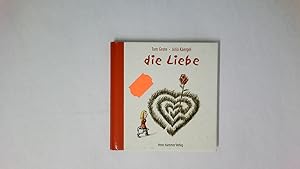 Bild des Verkufers fr DIE LIEBE. zum Verkauf von Butterfly Books GmbH & Co. KG