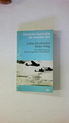 Immagine del venditore per TOTALER KRIEG. vom Blitzkrieg zur bedingungslosen Kapitulation venduto da Butterfly Books GmbH & Co. KG