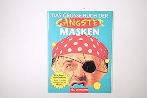Bild des Verkufers fr DAS GROSSE BUCH DER GANGSTER-MASKEN. eine Super-Kombination: Text plus 6 vorgestanzte Masken zum Verkauf von Butterfly Books GmbH & Co. KG