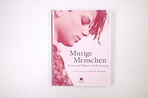 Bild des Verkufers fr MUTIGE MENSCHEN. Frauen und Mnner mit Zivilcourage zum Verkauf von Butterfly Books GmbH & Co. KG