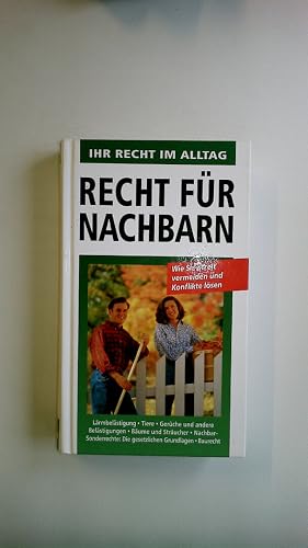 Bild des Verk�ufers f�r RECHT F�R NACHBARN wie Sie Streit vermeiden und Konflikte l�sen zum Verkauf von Butterfly Books GmbH & Co. KG