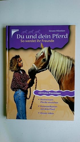 Bild des Verk�ufers f�r DU UND DEIN PFERD so werdet ihr Freunde ; Basiswissen: Pferde verstehen - Kommunikation mit dem Pferd - besser reiten ; mit Extra-Praxistipps zum Verkauf von Butterfly Books GmbH & Co. KG