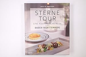 Bild des Verkufers fr STERNETOUR. eine kulinarische Reise durch Baden-Wrttemberg zum Verkauf von Butterfly Books GmbH & Co. KG