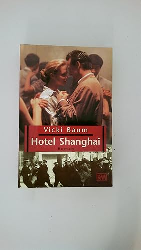 Bild des Verkufers fr HOTEL SHANGHAI. Roman zum Verkauf von Butterfly Books GmbH & Co. KG