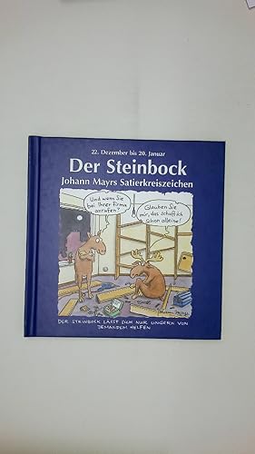 DER STEINBOCK. Johann Mayrs Satierkreiszeichen : 22. Dezember bis 20. Januar