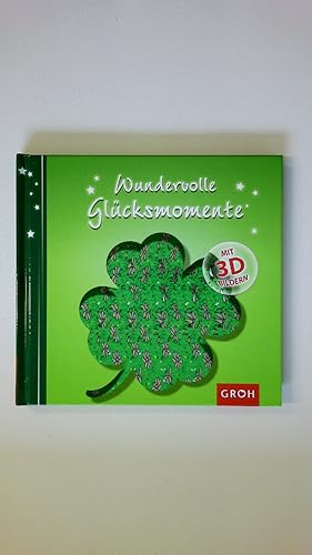 Bild des Verkufers fr WUNDERVOLLE GLCKSMOMENTE. ein Wunderland des Sehens ; mit 3D-Bildern zum Verkauf von Butterfly Books GmbH & Co. KG