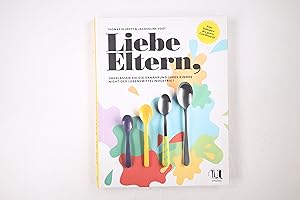 Imagen del vendedor de LIEBE ELTERN, BERLASSEN SIE DIE ERNHRUNG IHRES KINDES NICHT DER LEBENSMITTELINDUSTRIE!. a la venta por Butterfly Books GmbH & Co. KG