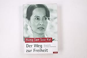 Bild des Verkufers fr DER WEG ZUR FREIHEIT. Gesprche mit Alan Clements ; ergnzt durch Gesprche mit U Kyi Maung und U Tin Oo zum Verkauf von Butterfly Books GmbH & Co. KG