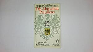 Bild des Verkufers fr DIE AKTUALITT PREUSSENS. Fragen an d. Bundesrepublik zum Verkauf von Butterfly Books GmbH & Co. KG
