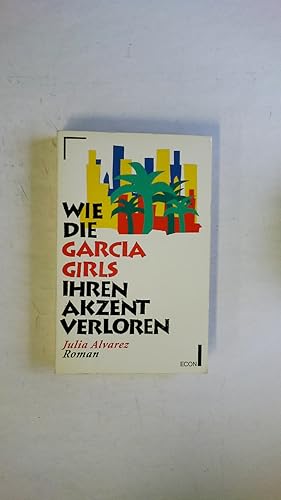 Bild des Verkufers fr WIE DIE GARCA-GIRLS IHREN AKZENT VERLOREN. Roman zum Verkauf von Butterfly Books GmbH & Co. KG