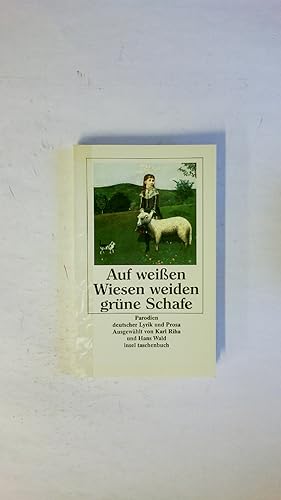 Seller image for AUF WEISSEN WIESEN WEIDEN GRNE SCHAFE. Parodien deutscher Lyrik und Prosa for sale by Butterfly Books GmbH & Co. KG