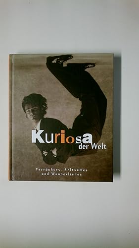 Seller image for KURIOSA DER WELT. Verrcktes, Seltsames und Wunderliches for sale by Butterfly Books GmbH & Co. KG