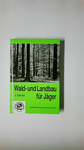 Bild des Verkufers fr WALD- UND LANDBAU FR JGER. zum Verkauf von Butterfly Books GmbH & Co. KG