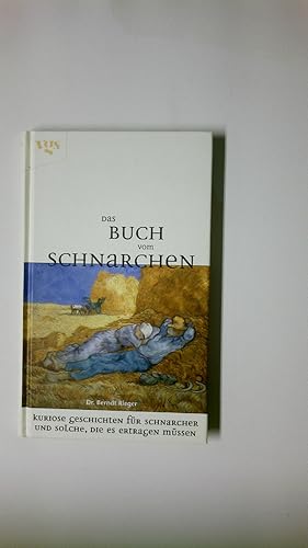 Bild des Verkufers fr DAS BUCH VOM SCHNARCHEN. kuriose Geschichten fr Schnarcher und solche, die es ertragen mssen zum Verkauf von Butterfly Books GmbH & Co. KG