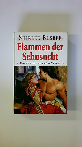 Bild des Verkufers fr FLAMMEN DER SEHNSUCHT. zum Verkauf von Butterfly Books GmbH & Co. KG