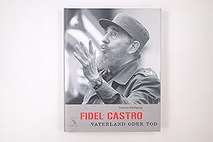 Bild des Verkufers fr FIDEL CASTRO. Vaterland oder Tod zum Verkauf von Butterfly Books GmbH & Co. KG