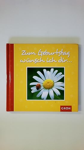 Bild des Verkufers fr ZUM GEBURTSTAG WNSCH ICH DIR . zum Verkauf von Butterfly Books GmbH & Co. KG