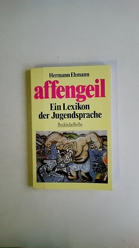 Bild des Verkufers fr AFFENGEIL. ein Lexikon der Jugendsprache zum Verkauf von Butterfly Books GmbH & Co. KG