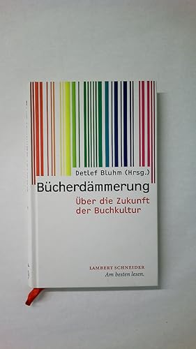 Bild des Verkufers fr BCHERDMMERUNG. ber die Zukunft der Buchkultur zum Verkauf von Butterfly Books GmbH & Co. KG