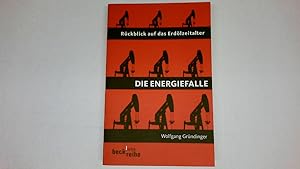 Bild des Verkufers fr DIE ENERGIEFALLE. Rckblick auf das Erdlzeitalter zum Verkauf von Butterfly Books GmbH & Co. KG