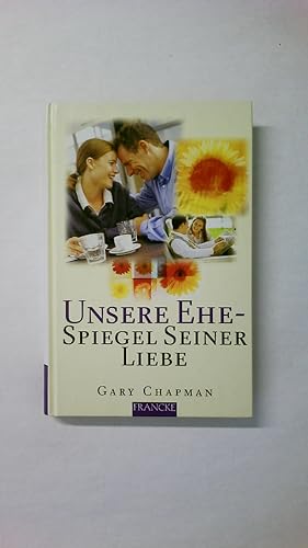 Bild des Verkufers fr UNSERE EHE - SPIEGEL SEINER LIEBE. zum Verkauf von Butterfly Books GmbH & Co. KG