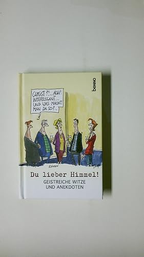 Bild des Verkufers fr DU LIEBER HIMMEL!. geistreiche Witze & Anekdoten zum Verkauf von Butterfly Books GmbH & Co. KG