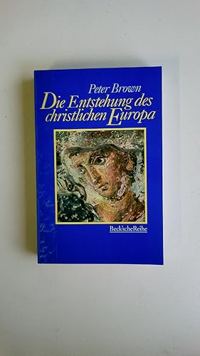 Bild des Verkufers fr DIE ENTSTEHUNG DES CHRISTLICHEN EUROPA. zum Verkauf von Butterfly Books GmbH & Co. KG