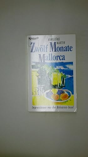 Bild des Verkufers fr ZWLF MONATE MALLORCA. Impressionen von der Baleareninsel zum Verkauf von Butterfly Books GmbH & Co. KG