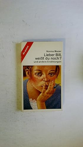 Bild des Verkufers fr LIEBER BILL, WEISST DU NOCH? UND ANDERE GESCHICHTEN. zum Verkauf von Butterfly Books GmbH & Co. KG