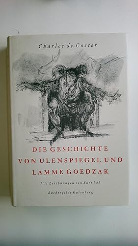 Bild des Verkufers fr DIE GESCHICHTE VON ULENSPIEGEL UND LAMME GOEDZAK UND IHREN HELDENMSSIGEN, FRHLICHEN UND GLORREICHEN ABENTEUERN IM LANDE FLANDERN UND ANDERWRTS. zum Verkauf von Butterfly Books GmbH & Co. KG